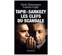 Tapie-Sarkozy - Les Clefs Du Scandale