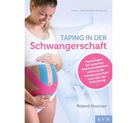 Taping in der Schwangerschaft: Tapeanlagen bei typischen Beschwerdebildern während der Schwangerschaft und nach der Entbindung