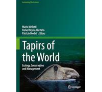 Tapirs of the World: Ecology, Conservation and Management