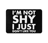 Tapis De Bain Facile À Nettoyer Paillasson Je Ne suis Pas Timide, Je Ne Vous Aime Tout Simplement Pas. Durable Tapi D'Entrée pour Intérieur Terrasse Salle De Bain 40X60Cm