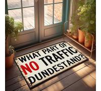 Tapis de porte d'entrée d'extérieur What Part Of 'No Traffic' Don'T You Understand? Paillasson d'extérieur imperméable drôle décoration de chambre à coucher (50 x 80 cm)