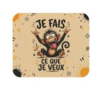 Tapis de Souris 22x18cm Je Fais Ce Que Je Veux - Singe Drôle et Déjanté - C