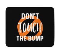 Tapis de souris 23,9 x 20,1 cm avec inscription Don't Touch The Bump