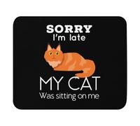 Tapis de souris 23,9 x 20,1 cm - Cadeau sarcastique humoristique | Sorry I'm Late My Kitten was Sitting On Men Women