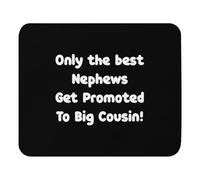 Tapis de souris 30 x 24,9 cm avec inscription Only The Best Nephews Get Promoted to Big Cousin Big Brother