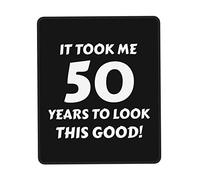 Tapis De Souris 50Th Birthday It Took Me 50 Years to Look This Good! Tapis De Bureau Anti-Dérapant sous-Main Comfortable Mouse Pad pour Table Voyage Travail 25X30CM