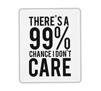 Tapis De Souris 99% Chance I Don't Care Mousepad Parfait sous-Main Anti-Dérapant Mouse Pad pour Voyage Table Travail 25X30CM