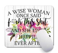 Tapis de souris « A Wise Woman Once Said F This Shit and She Lived Happily Ever After », motif floral rose, 240 mm x 200 mm x 3 mm