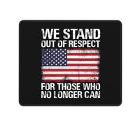 Tapis De Souris American Flag We Stand Out of Respect for Those Who No Loner Can sous-Main Doux Mousepad Anti-Dérapant Tapis De Bureau pour Claviers Voyage Table 25X30CM