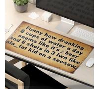 Tapis de souris amusant avec inscription « How Drinking 8 Cups Of Water A Day Seems Like It's Beer And Mouse Pad » Tapis de souris amusant