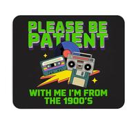 Tapis de souris amusant avec inscription « Please Be Patient with Me I'm from The 1900's Retro 80s » - Base en caoutchouc antidérapant - Cadeau idéal pour un collègue - Accessoire pour ordinateur
