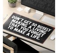 Tapis de souris amusant « Don't Get So Busily Making A Living That You Forget To Make A Life ». Tapis de souris amusant pour bureau