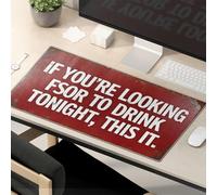 Tapis de souris amusant If You'Re Looking Fsor To Drink Tonight, This It. Tapis de souris motivant Kawaii Accessoires de bureau