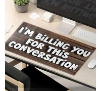 Tapis de souris amusant « I'M Billing You For This Conversation ». Tapis de souris motivant Kawaii Accessoires de bureau
