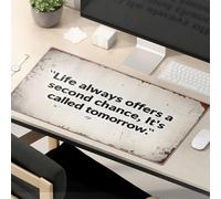 Tapis de souris amusant « Life Always Offers A Second Chance, It's Called Tomorrow. » Tapis de souris amusant