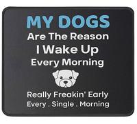 Tapis de souris amusant « My Dogs are The Reason I Wake Up Early » - Cadeau idéal pour les amoureux des chiots, les propriétaires d'animaux domestiques - 23,9 x 20,1 cm pour bureau
