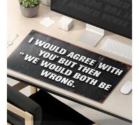 Tapis de souris amusant pour le travail « I would Agree With You » But Then We Would Both Be Wrong. Grand tapis de souris de jeu