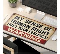 Tapis de souris amusant pour le travail My Sense Of Human Might Hurt Your Feelings! Grand tapis de souris de jeu