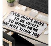 Tapis de souris amusant pour le travail que vous n'avez pas à être fou de travailler ici, nous allons vous entraîner Tapis de souris Tapis de souris Gaming Accessoires de bureau amusants