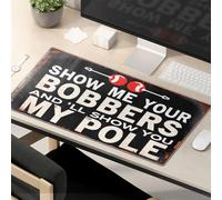 Tapis de souris amusant pour le travail Show Me Your Bobbers et « Ll Show You My Pole ». Grand tapis de souris amusant