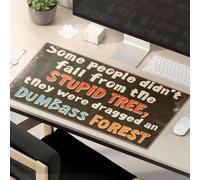 Tapis de souris amusant pour le travail « Some People Didn'T Fall From The Stupid Tree » - Grand tapis de souris amusant