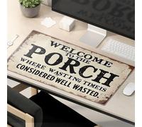 Tapis de souris amusant pour le travail « Welcome To The Porch Where Wasting Time Is Considered Well Wasted » - Grand tapis de souris amusant