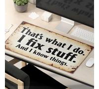 Tapis de souris amusant « That'S What I Do ». I Fix Stuff. And I Know Things. Tapis de souris amusant