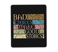 Tapis De Souris Bad Choices Make Good Stories Funny Mousepad Parfait Tapis De Bureau Anti-Dérapant sous-Main pour Claviers Table Voyage 25X30CM