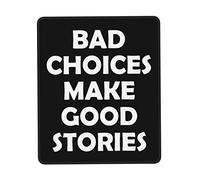 Tapis De Souris Bad Choices Make Good Stories Mouse Pad Parfait sous-Main Anti-Dérapant Tapis De Bureau pour Claviers Voyage Travail 25X30CM