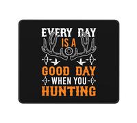 Tapis De Souris Chaque Jour Est Un Bon Jour Quand Vous Chassez Souris Tapis Lavable Mousepad Durable Tapis De Bureau pour Pc Ordinateur Gaming 25X30Cm