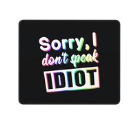 Tapis De Souris De Jeu Désolé Je Ne Parle Pas Idiot. Résistant Tapis Souris Confort Mousepad De Bureau pour Ordinateur Accessoires Pc 10X12In