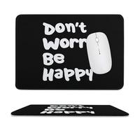 Tapis De Souris De Jeu Ne T'Inquiète Pas Sois Heureux Lavable Tapis De Souris Gaming Moderne Mousepad De Bureau pour Pc Ordinateur Maison 10X12In