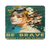 Tapis de souris de jeu, Pretty Girl, Be Brave When You are Scared, tapis de souris pour ordinateur, bureau, ordinateur de jeu à domicile, ordinateur de travail, 25,4 x 30,5 cm, cadeau en caoutchouc