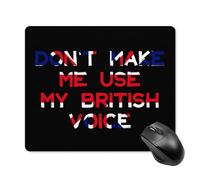 Tapis De Souris Don't Make Me Use My British Voice Mousepad Résistant Aux Eclaboussures Tapis Souris Portable sous-Main pour Travail Bureau Jeu XL