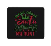 Tapis De Souris Forget About Santa I EE Just Ask My Aunt Mousepad Comfortable Tapis De Bureau Anti-Dérapant sous-Main pour Claviers Travail Voyage 25X30CM