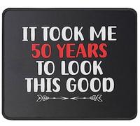 Tapis De Souris Funny Birthday It Took Me 50 Years to Look This Good Best 50Th Mouse Pad Doux sous-Main Anti-Dérapant Tapis De Bureau pour Table Voyage Travail 25X30CM