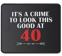 Tapis De Souris Funny Birthday It's A Crime to Look This Good at 40 Mousepad Anti-Dérapant Tapis De Bureau Comfortable sous-Main pour Claviers Travail Voyage 25X30CM