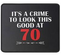 Tapis De Souris Funny Birthday It's A Crime to Look This Good at 70 Mousepad Anti-Dérapant Tapis De Bureau Comfortable sous-Main pour Travail Table Claviers 25X30CM