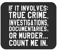 Tapis De Souris Funny Gag Sarcastic Funny True Crime Documentary Mousepad Comfortable Tapis De Bureau Anti-Dérapant sous-Main pour Table Voyage Travail 25X30CM
