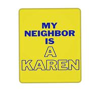 Tapis De Souris Funny Karena My Neighbor is A Karen Mouse Pad Parfait sous-Main Doux Mousepad pour Claviers Travail Voyage 25X30CM