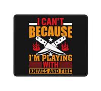 Tapis De Souris Gaming, Je Ne Peux Pas Parce Que Je Joue avec des Couteaux Et du Feu Mousepad Durable Souris De Gaming Doux Gamer Mouse Pad pour Souris Pc 25X30Cm