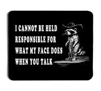 Tapis de souris humoristique avec inscription « I Cannot Be Held Responsible for What My Face Does », pour souris sans fil, ordinateurs, ordinateurs portables, accessoires de bureau, fournitures de