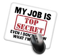 Tapis de souris humoristique « My Job is Top Secret Even I Don't Know What I'm Doing » - Cadeau amusant pour collègue, lieu de travail - Cadeau pour patron, collègue, employé, étudiant