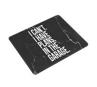 Tapis De Souris I Cant I Have Plans in The Garage Front Accessoires De Jeu Imperméable sous-Main Antidérapante Mouse Pad pour Gaming Travail Jeu M