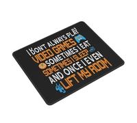 Tapis De Souris I Don T Always Play Video Games Accessoires De Jeu Durable Tapis Souris Résistant Aux Eclaboussures Mouse Pad pour Jeu Ordinateur Portable Travail M