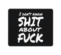 Tapis De Souris I Don't Know Shit About Fuck Tapis Souris Imperméable sous-Main Glissement Facile Mousepad pour Ordinateur Ordinateur Portable Jeu S