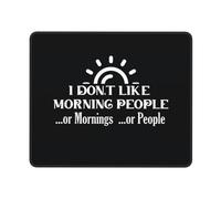 Tapis De Souris I Don't Like Morning People Tapis Souris Glissement Facile Mouse Pad Imperméable Accessoires De Jeu pour Travail Gaming Bureau M