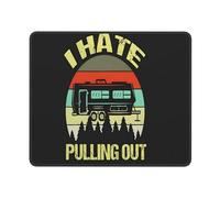Tapis De Souris I Hate Pulling Out Camping Hiking Accessoires De Jeu Glissement Facile sous-Main Durable Tapis Souris pour Jeu Ordinateur Bureau L