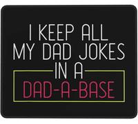 Tapis De Souris I Keep All My Dad Jokes in A My Dad-A-Base Mousepad Antidérapante Mouse Pad Résistant Aux Eclaboussures Accessoires De Jeu pour Gaming Ordinateur Portable Ordinateur M