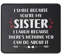 Tapis De Souris I Smile Because You are My Sister Mousepad Comfortable Tapis De Bureau Anti-Dérapant sous-Main pour Table Claviers Voyage 25X30CM